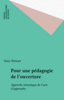 Pour une pédagogie de l'ouverture, approche sémiotique de l'acte d'apprendre