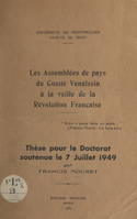 Les assemblées de pays du Comté Venaissin à la veille de la Révolution française, Thèse pour le Doctorat soutenue le 7 juillet 1949