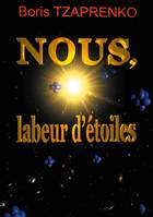 Nous, labeur d'étoiles