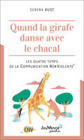 Quand la girafe danse avec le chacal, Les quatre temps de la communication nonviolente [sic]