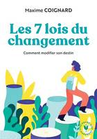 Les 7 lois du changement, Comment modifier son destin