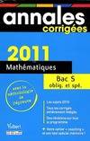 Mathématiques, bac S, obligatoire et spécialité / annales corrigées 2011
