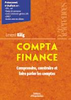 Compta finance. Comprendre, construire et faire parler les comptes