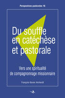 Du souffle en catéchèse et pastorale, Vers une spiritualité de compagnonnage missionnaire