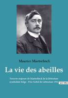 La vie des abeilles, l'oeuvre majeure de Maeterlinck de la littérature symboliste belge - Prix Nobel de Littérature 1911