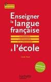 Enseigner la langue française à l'école - La grammaire, le vocabulaire et la conjugaison, La grammaire, l'orthographe et la conjugaison