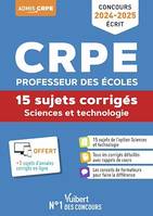 Sciences et technologie - CRPE 2024-2025 - 15 sujets corrigés - Annales 2023 incluses, Concours Professeur des écoles - Admissibilité – Epreuve écrite d'application