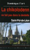 Les enquêtes de Stéphane Jumeau, La chikolodenn ne fait pas dans la dentelle - Saint-Pol-de-Léon