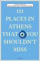 111 Places in Athens That You Shouldn't Miss /anglais