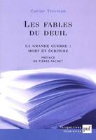 Les fables du deuil, La Grande Guerre : mort et écriture