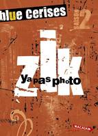 Zik, ya pas photo