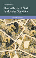 Une affaire d’État : le dossier Stavisky