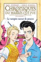 5, Chroniques du marais qui pue, Tome 05, Le vampire suceur de pouces