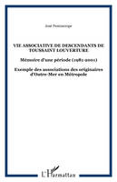 Vie associative de descendants de Toussaint Louverture, Mémoire d'une période (1981-2001) - Exemple des associations des originaires d'Outre-Mer en Métropole