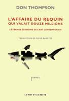 L'affaire du requin qui valait douze millions / l'étrange économie de l'art contemporain, l'étrange économie de l'art contemporain