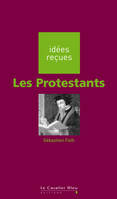 PROTESTANTS -PDF, idées reçues sur les protestants