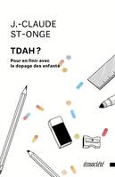 TDAH?  / pour en finir avec le dopage des enfants, Pour en finir avec le dopage des enfants