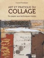 Art et pratique du collage, Du papier aux techniques mixtes.