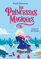 5, Les Princesses magiques - tome 5 La pierre des neiges