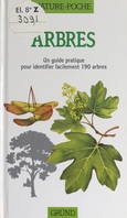 Arbres, Un guide pratique pour identifier facilement 190 arbres