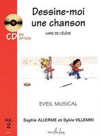 Dessine-moi une chanson Vol.2 élève, Eveil musical