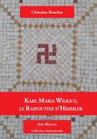 Karl Maria Wiligut, le Raspoutine d'Himmler, Le Raspoutine d’Himmler