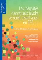 Les inégalités d’accès aux savoirs se construisent aussi en EPS…, Analyses didactiques et sociologiques