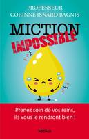 Miction impossible, Prenez soin de vos reins, ils vous le rendront bien !