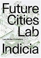 Future Cities Laboratory:Indicia 03 /anglais