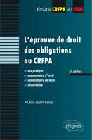 L'épreuve de droit des obligations au CRFPA. Cas pratique, commentaire d'arrêt, commentaire de texte, dissertation - 2e édition, cas pratique, commentaire d'arrêt, commentaire de texte, dissertation