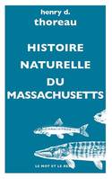 Les essais de Thoreau, 9, Histoire naturelle du Massachusetts