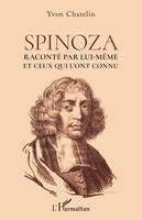 Spinoza, Raconté par lui-même et ceux qui l'ont connu