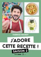 J'ADORE CETTE RECETTE, SAISON 2