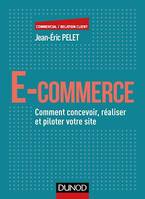 E-commerce, Comment concevoir, réaliser et piloter votre site