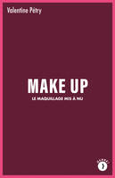 Make up, Le maquillage mis à nu