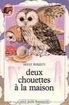 Deux chouettes a la maison, - HISTOIRES D'ANIMAUX, JUNIOR DES 8/9 ANS