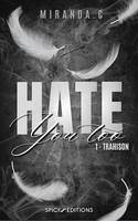 Hate you too - Tome 1, Trahison