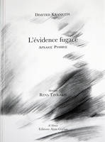 L'évidence fugace, et autres poèmes