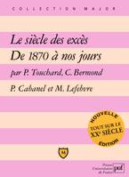Le siecle des exces de 1870 a nos jours (6e ed), le XXe siècle de 1870 à nos jours