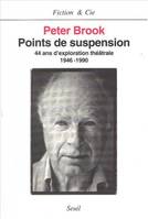 Points de suspension. Quarante-quatre ans d'exploration théâtrale (1946-1990), 44 ans d'exploration théâtrale, 1946-1990