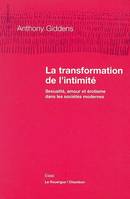 La transformation de l'intimité sexualité, amour, et érotisme dans les sociétés modernes, sexualité, amour et érotisme dans les sociétés modernes