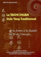 le taichi chuan style yang traditionnel. De la forme à la fluidité, au fil de l'énergie., de la forme à la fluidité au fil de l'énergie