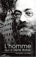 L'homme qui a défié Babel / Ludwik Lejzer Zamenhof, Ludwik Lejzer Zamenhof