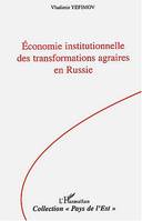 Economie institutionnelle des transformations agraires en Russie