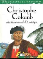 Christophe Colomb, et la découverte de l'Amérique