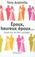 Époux, heureux époux..., Essai sur le lien conjugal