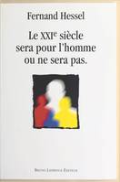 Xxie Siecle Sera pour l'Homme Ou Ne Sera Pas (le)