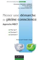 Mener une démarche de pleine conscience - Approche MBCT, Pour qui ? Pourquoi ? Comment ?