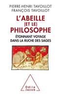 L'abeille (et le) philosophe, Étonnant voyage dans la ruche des sages