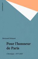 Pour l'honneur de Paris Delanoe, B., chronique 1977-2020